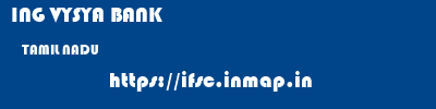 ING VYSYA BANK  TAMIL NADU     ifsc code